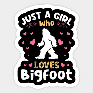 Just a Girl who Loves Bigfoot Sticker